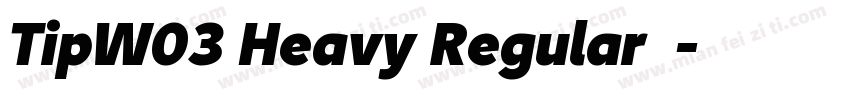 TipW03 Heavy Regular字体字体转换